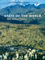 State of the World 2007: Our Urban Future