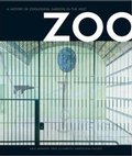 Zoo: A History of Zoological Gardens in the West